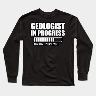 Geologist in progress loading w Long Sleeve T-Shirt